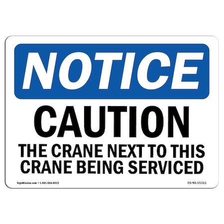 Signmission OSHA Notice Sign, 7" Height, Aluminum, NOTICE Caution The Crane Next To This Crane Sign, Landscape OS-NS-A-710-L-15311